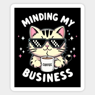 Minding My Business Magnet